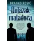 Dolazak matadora - Branko Rosić