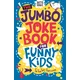 Jumbo Joke Book for Funny Kids