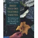 Breed Your Own Vegetable Varieties