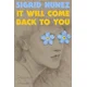 It Will Come Back to You