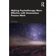 Making Psychotherapy More Effective with Unconscious Process Work