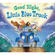 Good Night, Little Blue Truck