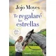 TE REGALARE LAS ESTRELLAS
