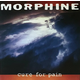 Morphine - Cure For Pain (Reissue) (180g) (LP)