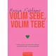 Volim sebe/ volim tebe