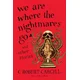 We Are Where the Nightmares Go and Other Stories