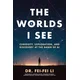 The Worlds I See