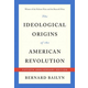 Ideological Origins of the American Revolution
