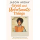 Great and Unfortunate Things