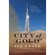 CITY OF GOLD : DUBAI AND THE DREAM OF