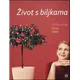 Život s biljkama - oblikovanje, nega, izbor