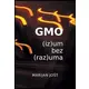 GMO (iz)um bez (raz)uma