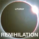 Liturgy - Renihilation (Reissue) (Limited Edition) (LP)