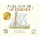 Will You Be My Friend?