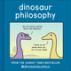 Dinosaur Philosophy