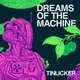 Tinlicker - Dreams Of The Machine (CD)