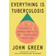 EVERYTHING IS TUBERCULOSIS