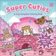 Super Cuties: A Cozy Fairyland Coloring Book