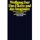 Das Fiktive und das Imaginäre