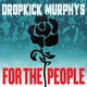 Dropkick Murphys - For The People (Indie Exclusive) (Jade Green Coloured) (2 LP)