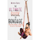 Ultimate Guide to Bondage