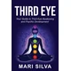 Third Eye: Your Guide to Third Eye Awakening and Psychic Development