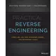 Practical Reverse Engineering: x86, x64, ARM, Windows Kernel, Reversing Tools, and Obfuscation