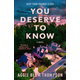 You Deserve to Know