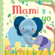 Mami Y Yo / Mommy and Me (Spanish Edition)