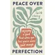 Peace Over Perfection