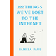 100 Things Weve Lost to the Internet