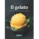 gelato. Tecniche, attrezzature, ricette
