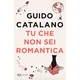 Tu che non sei romantica