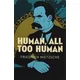 Human, All Too Human