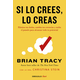 Si lo crees, lo creas
