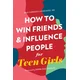 How to Win Friends and Influence People for Teen Girls
