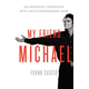 My Friend Michael