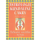 Astrologie kundaliní čakry - Barbara Hand Clowová