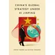 Chinas Global Strategy under Xi Jinping