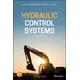 Hydraulic Control Systems, Second Edition