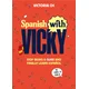 Spanish With Vicky / Spanish with Vicky: Stop Being Such a Tourist and Finally Learn Espańol