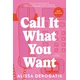 Call It What You Want