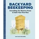 Backyard Beekeeping: Everything You Need to Know to Start Your First Hive