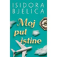 Moj put istine, Isidora Bjelica