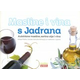 Masline i vina s Jadrana