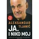 Ja. I niko moj