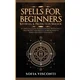 Spells for Beginners, Reversal & Protection Magick