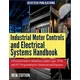 INDUSTRIAL MOTOR CONTROLS AND ELECTRICAL SYSTEMS HANDBOOK
