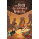 Das Buch der seltsamen Wünsche 1