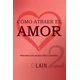 Cómo atraer el Amor 2